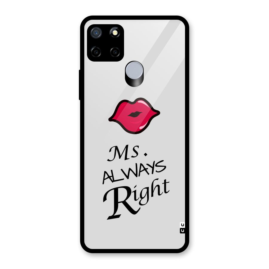 Ms. Always Right. Glass Back Case for Realme C12