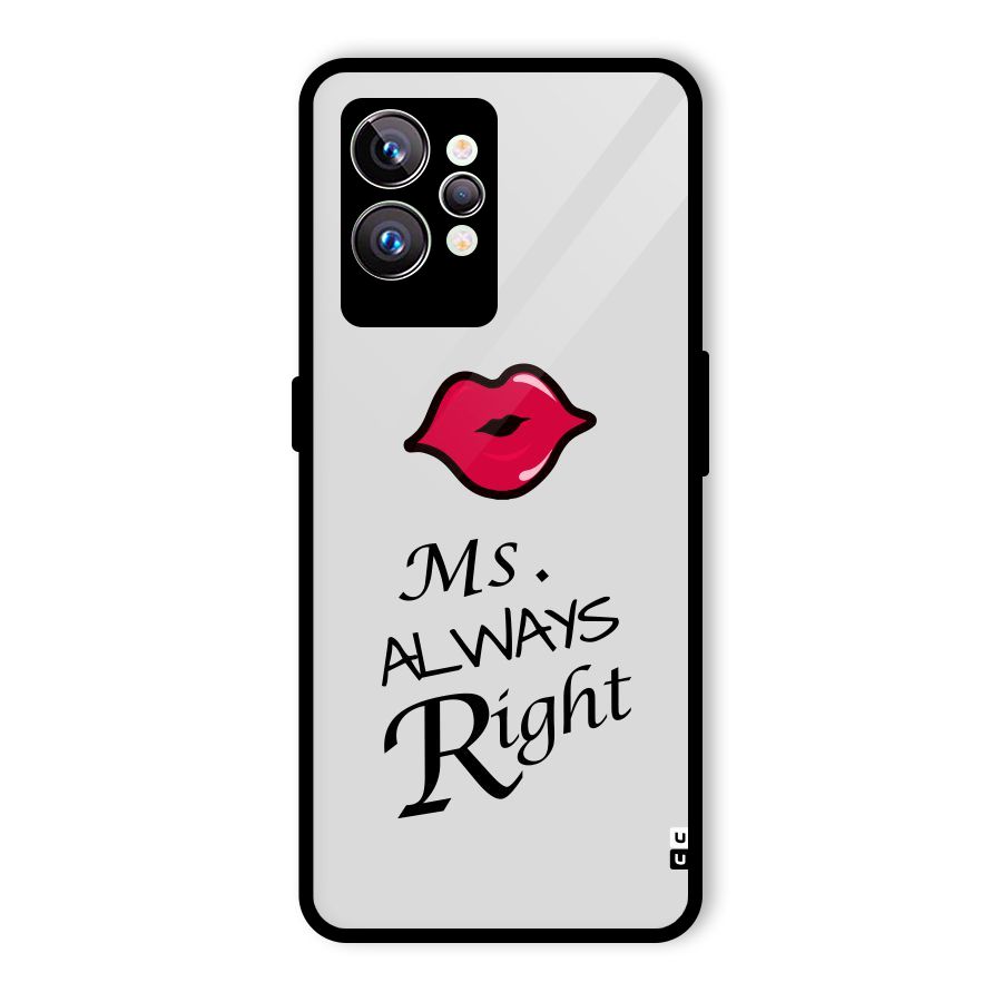 Ms. Always Right. Glass Back Case for Realme GT2 Pro