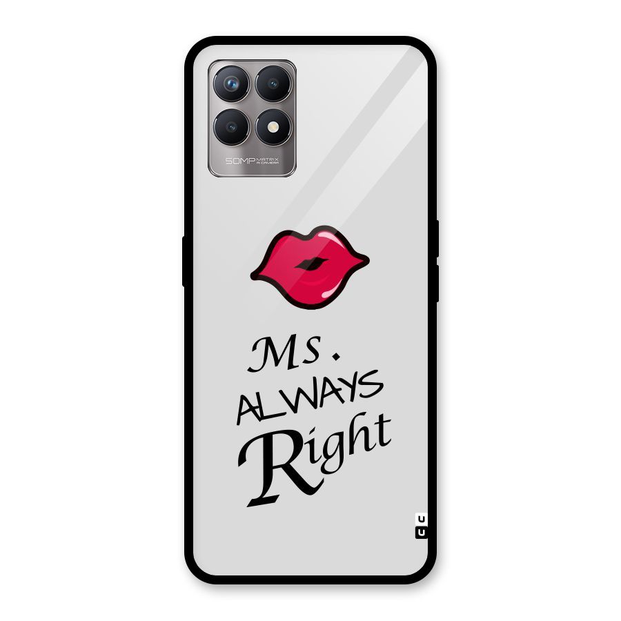 Ms. Always Right. Glass Back Case for Realme Narzo 50