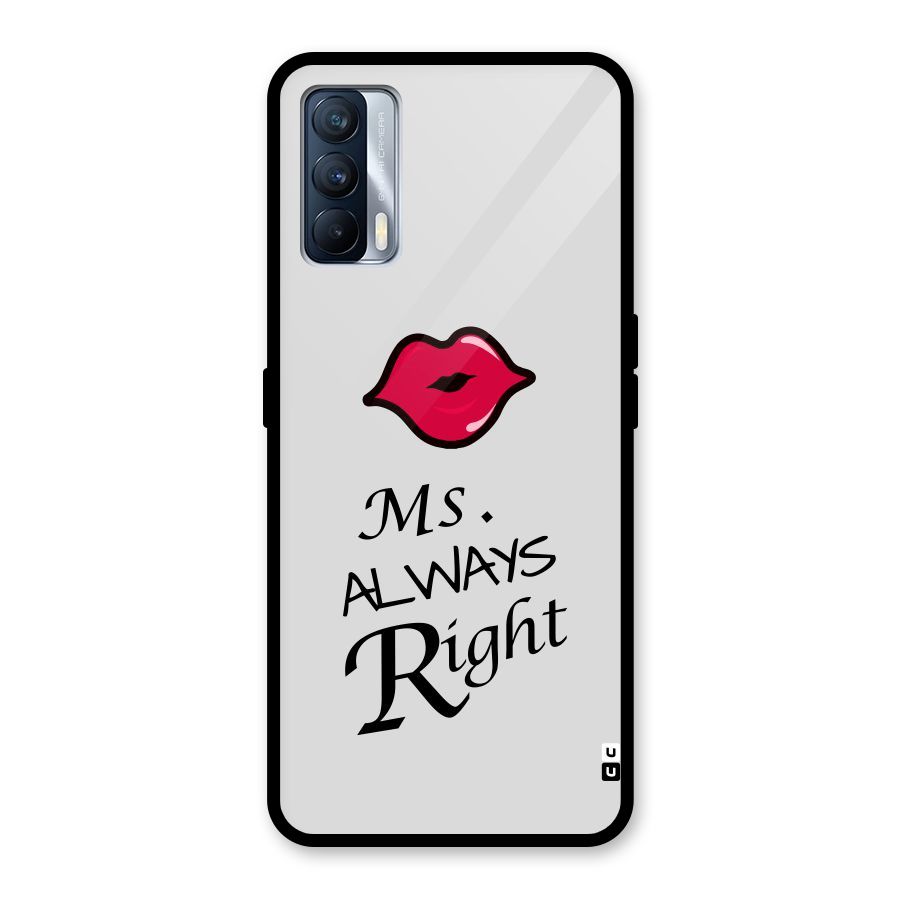 Ms. Always Right. Glass Back Case for Realme X7
