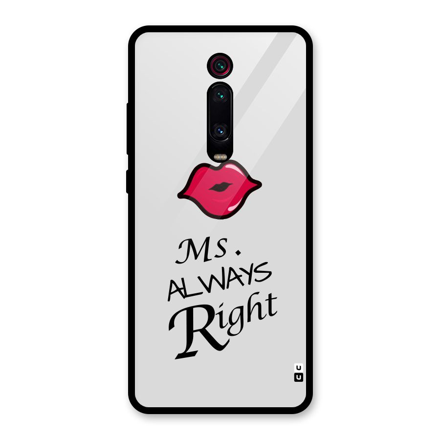 Ms. Always Right. Glass Back Case for Redmi K20 Pro