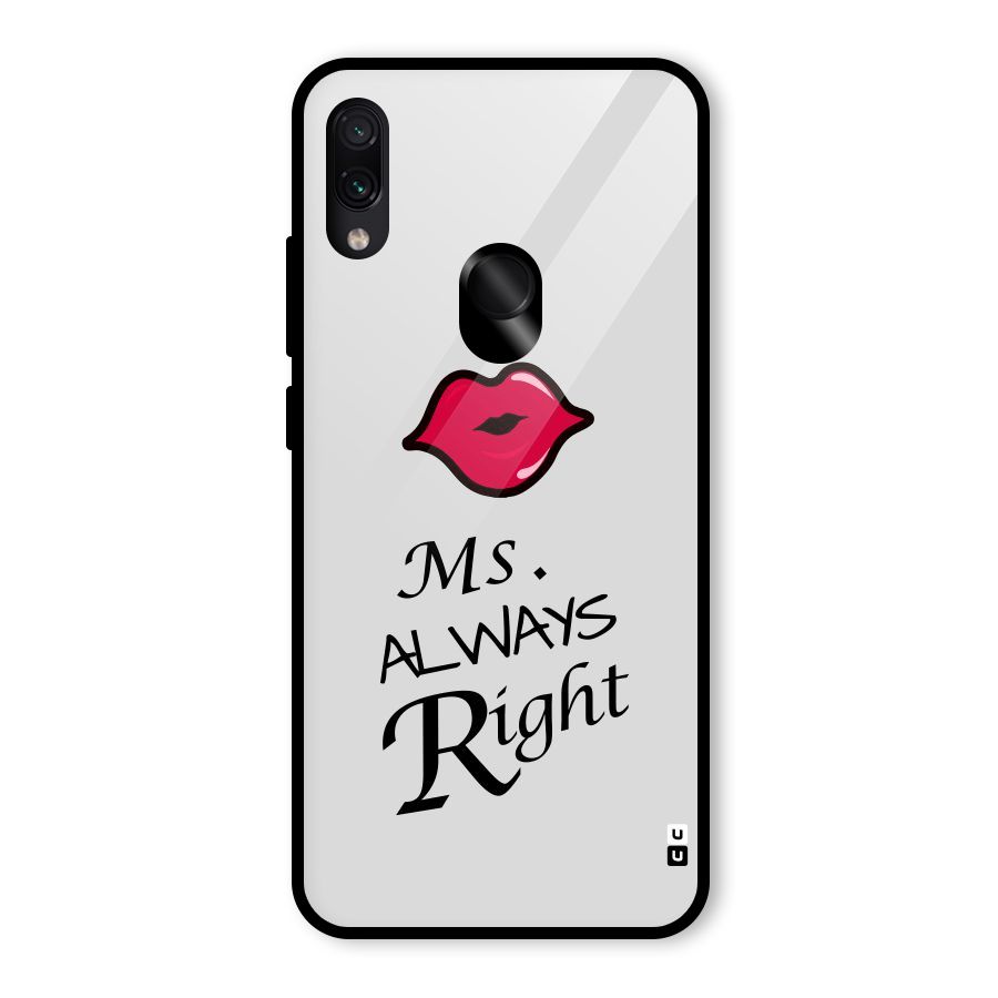 Ms. Always Right. Glass Back Case for Redmi Note 7 Pro