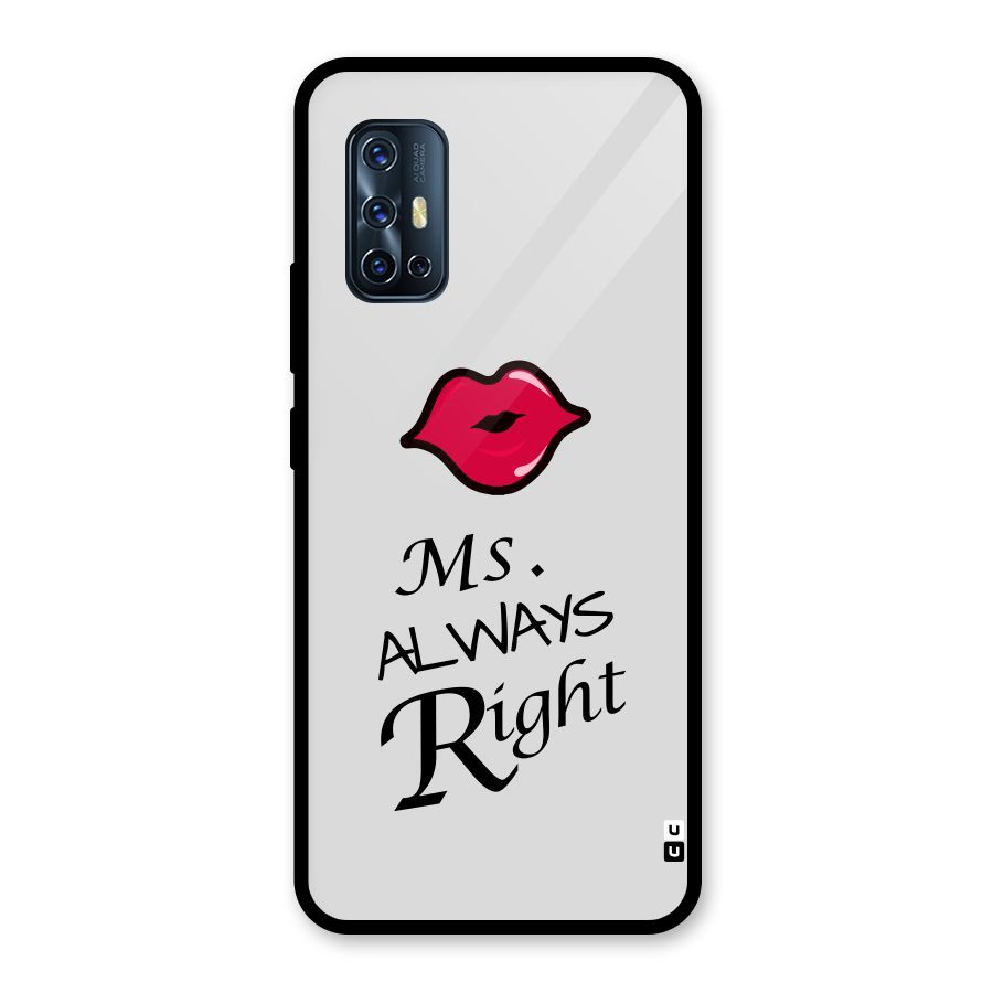 Ms. Always Right. Glass Back Case for Vivo V17