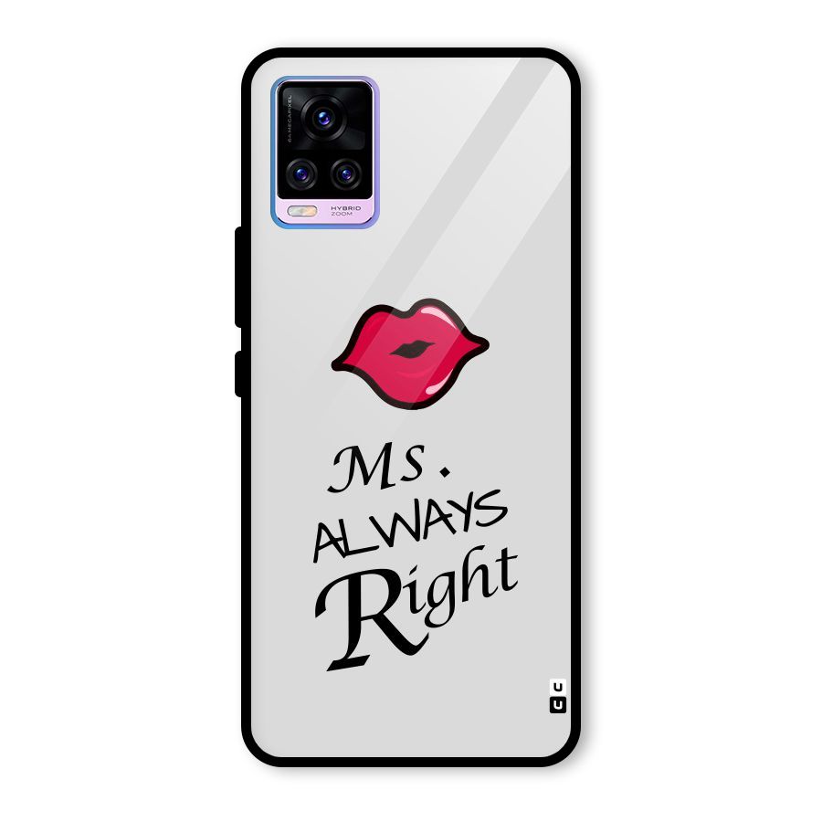 Ms. Always Right. Glass Back Case for Vivo V20 Pro