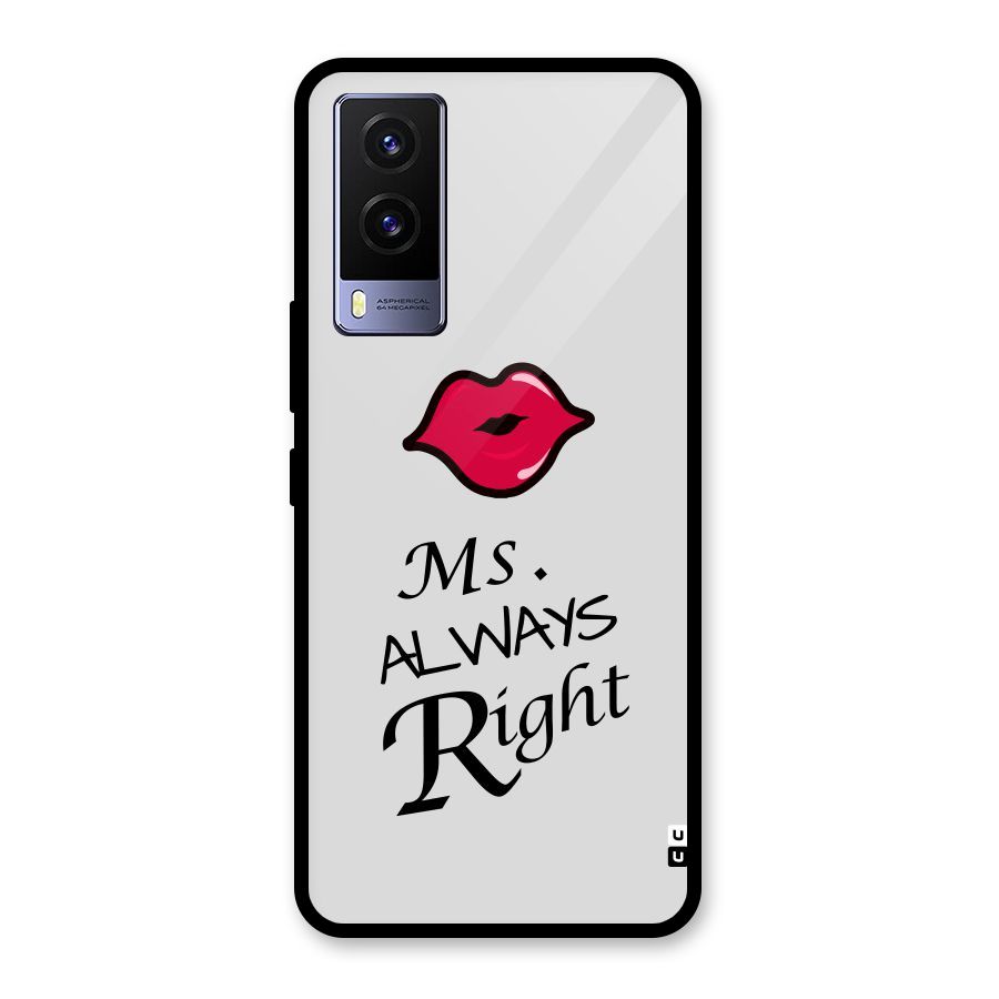 Ms. Always Right. Glass Back Case for Vivo V21e 5G