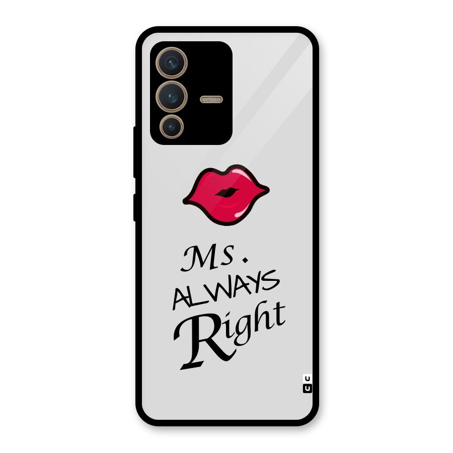Ms. Always Right. Glass Back Case for Vivo V23 5G