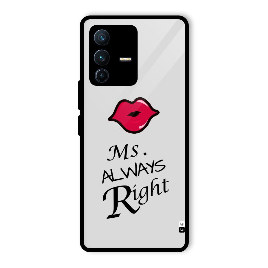 Ms. Always Right. Glass Back Case for Vivo V23 Pro