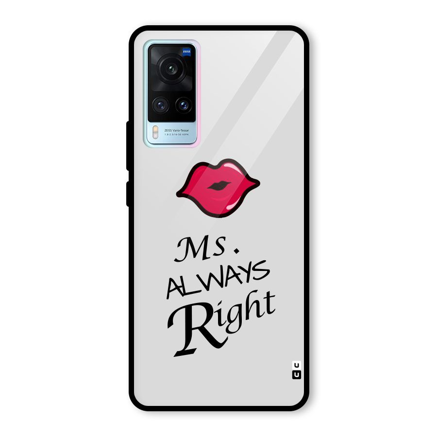 Ms. Always Right. Glass Back Case for Vivo X60