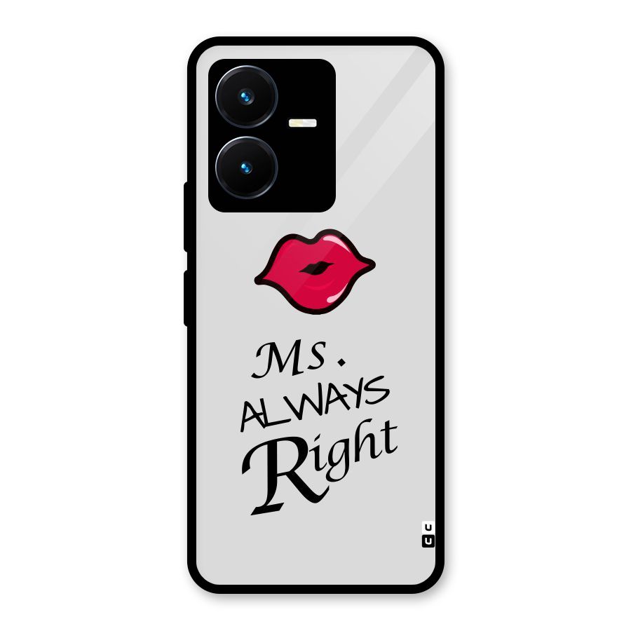 Ms. Always Right. Glass Back Case for Vivo Y22