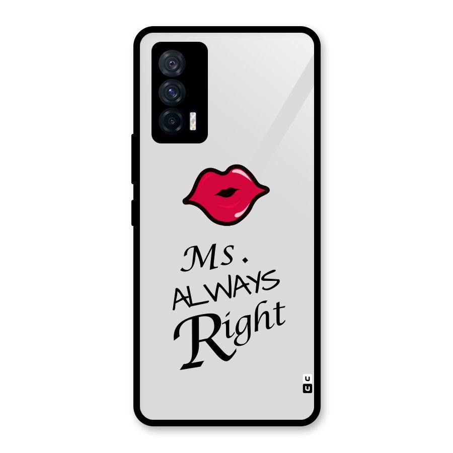 Ms. Always Right. Glass Back Case for Vivo iQOO 7 5G