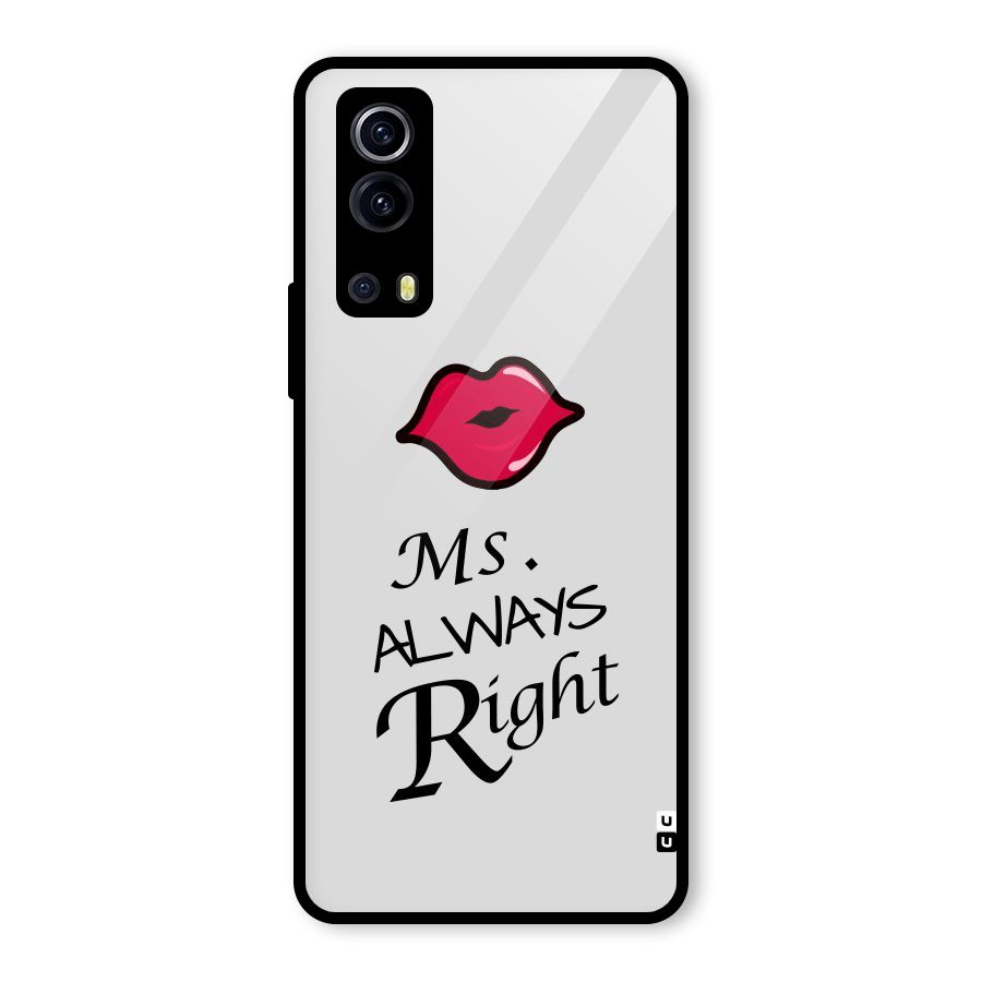 Ms. Always Right. Glass Back Case for Vivo iQOO Z3