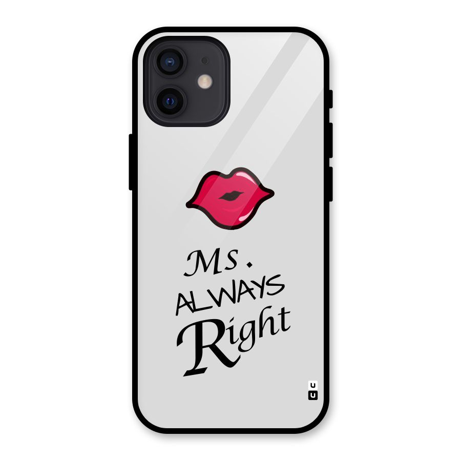 Ms. Always Right. Glass Back Case for iPhone 12