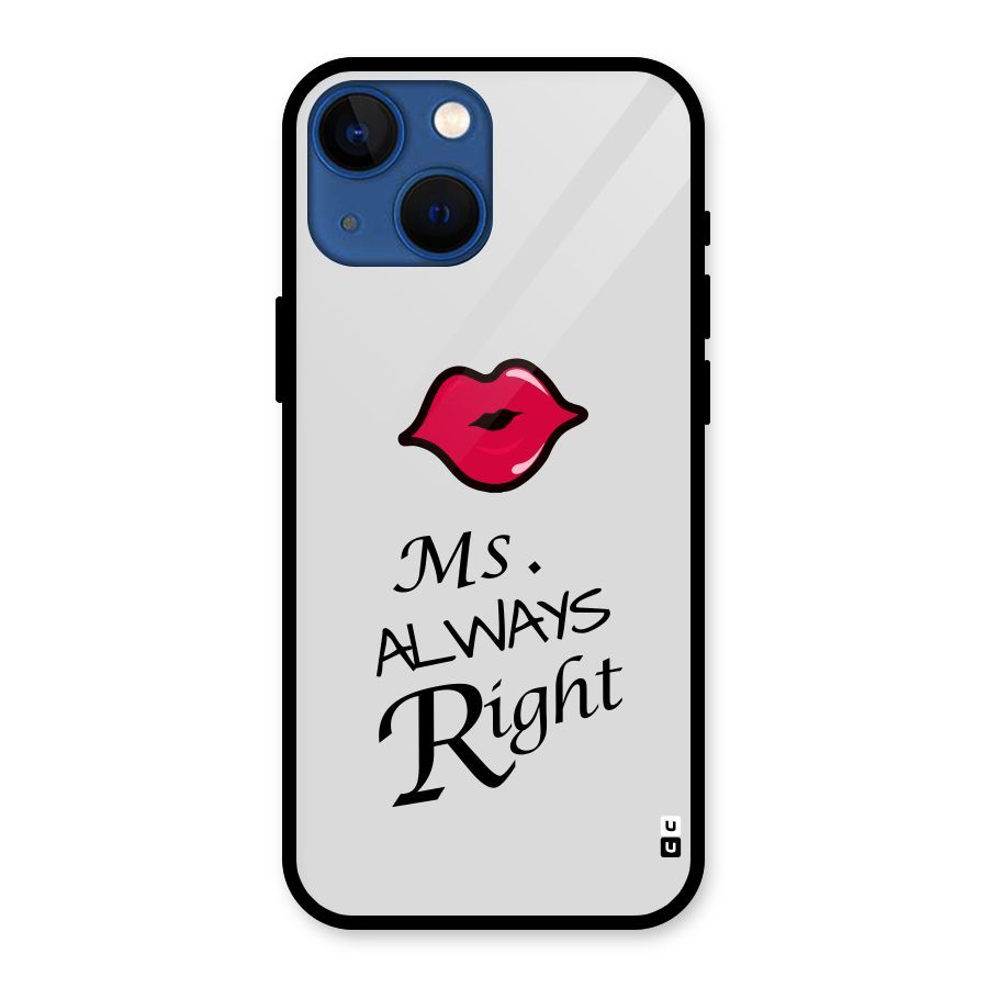 Ms. Always Right. Glass Back Case for iPhone 13 Mini