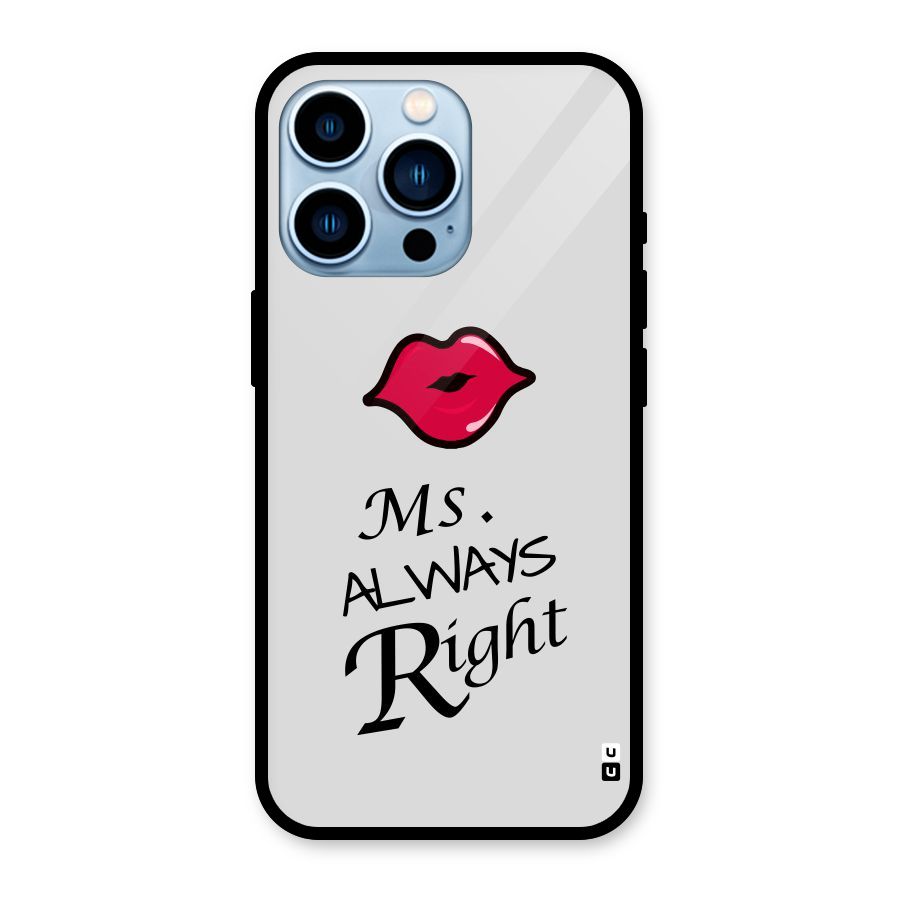 Ms. Always Right. Glass Back Case for iPhone 13 Pro