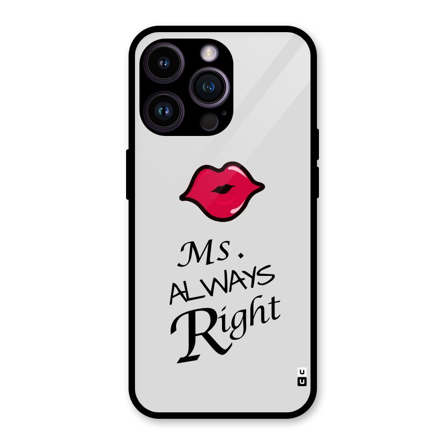 Ms. Always Right. Glass Back Case for iPhone 14 Pro Max