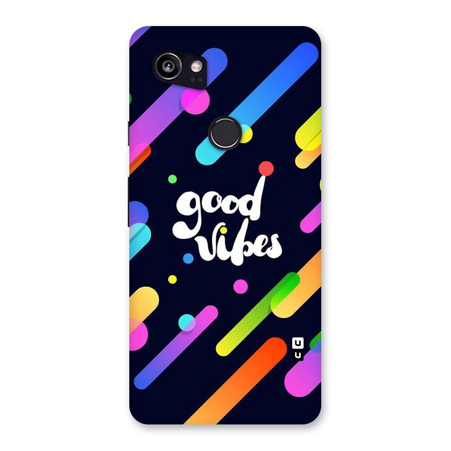 Multicolor Good Vibing Back Case for Google Pixel 2 XL