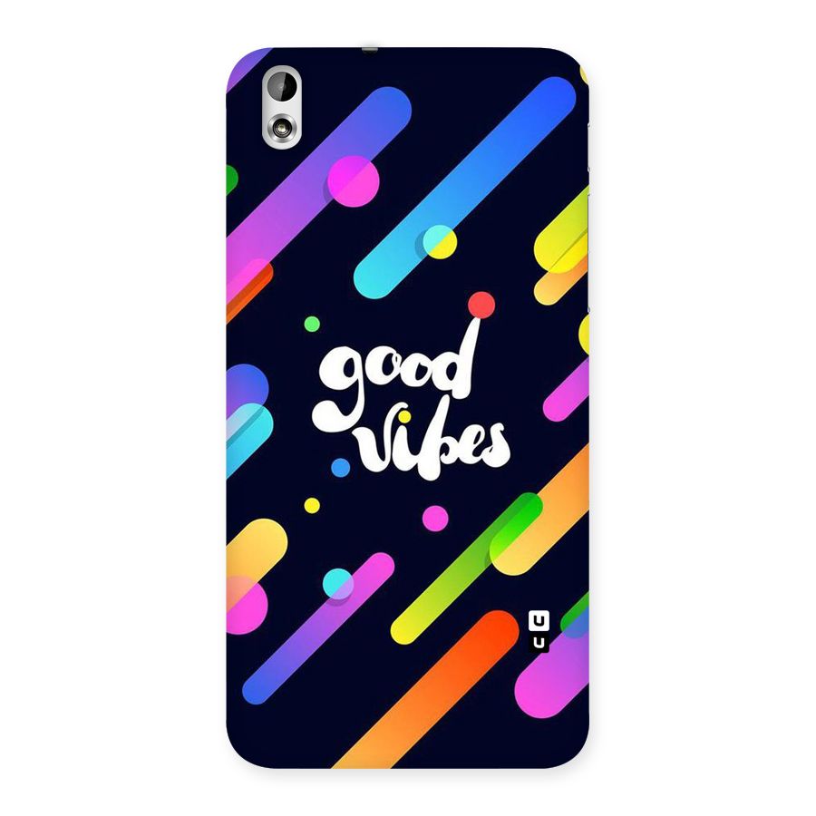 Multicolor Good Vibing Back Case for HTC Desire 816s