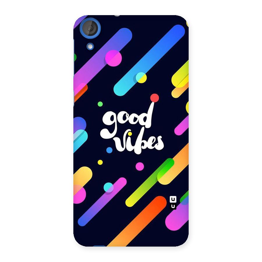 Multicolor Good Vibing Back Case for HTC Desire 820s