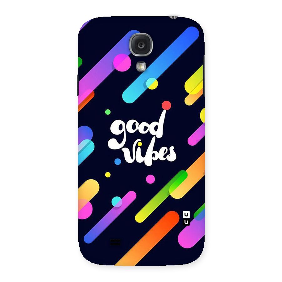 Multicolor Good Vibing Back Case for Samsung Galaxy S4