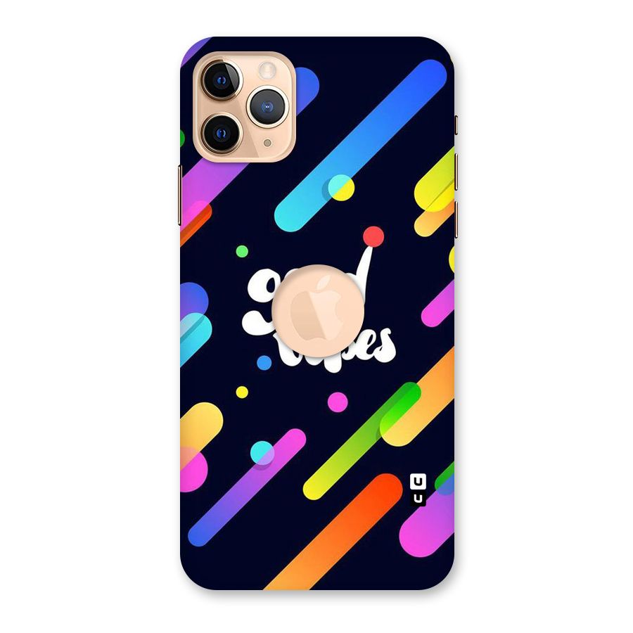 Multicolor Good Vibing Back Case for iPhone 11 Pro Max Logo Cut
