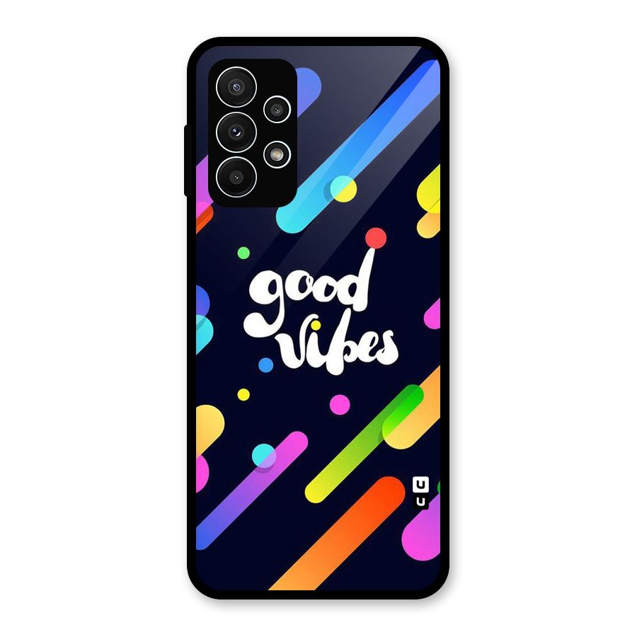 Multicolor Good Vibing Glass Back Case for Galaxy A23