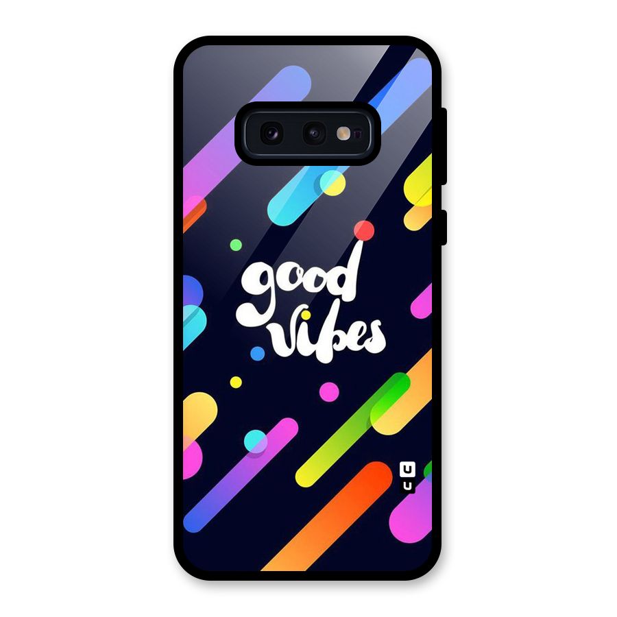 Multicolor Good Vibing Glass Back Case for Galaxy S10e