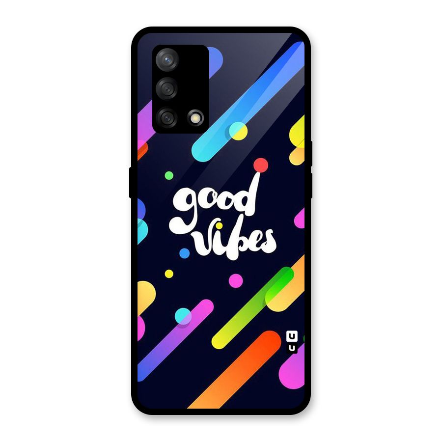 Multicolor Good Vibing Glass Back Case for Oppo F19