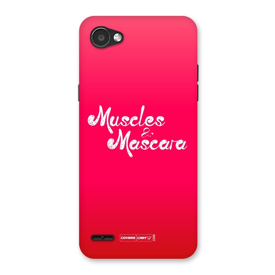 Muscles and Mascara Back Case for LG Q6