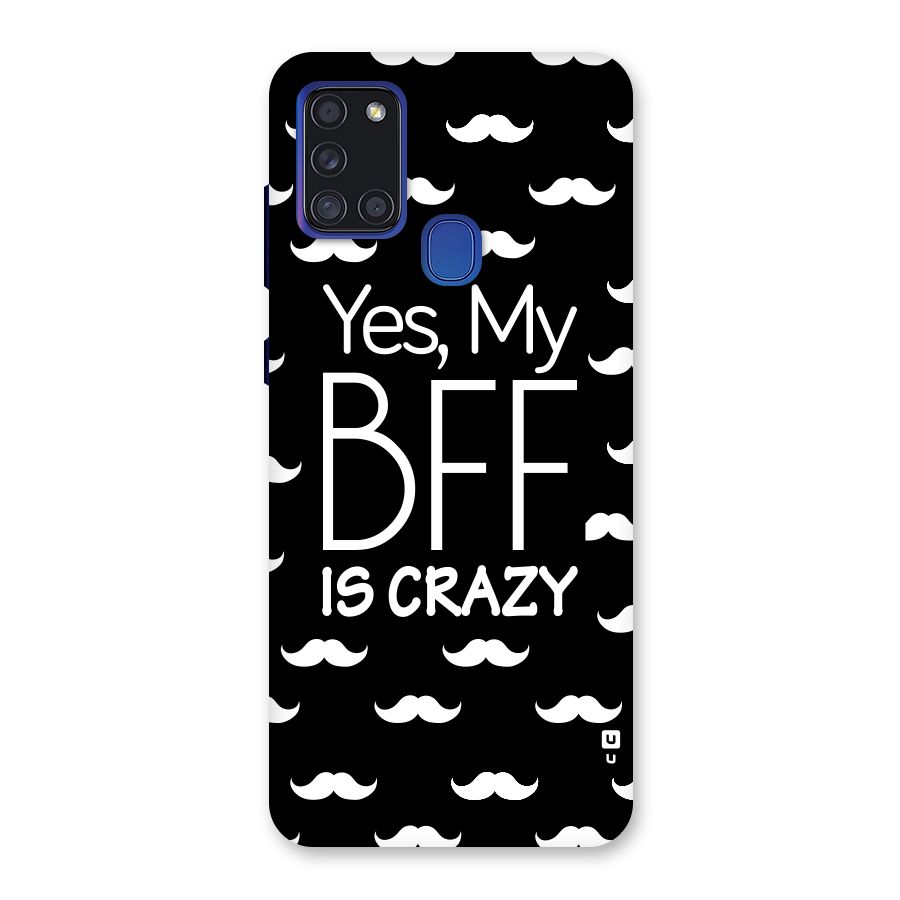 My Bff Is Crazy Back Case for Galaxy A21s