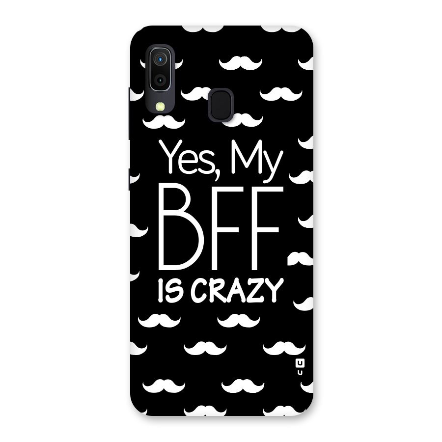 My Bff Is Crazy Back Case for Galaxy A30