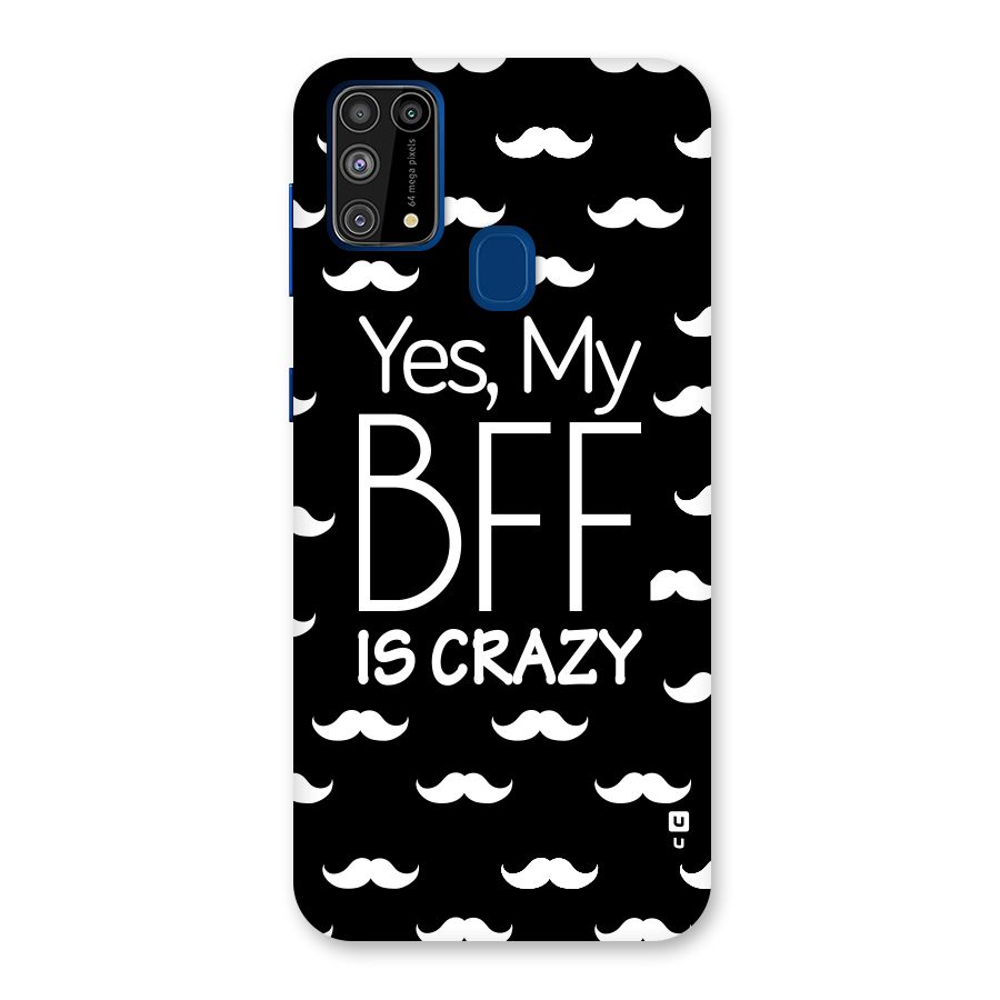 My Bff Is Crazy Back Case for Galaxy F41