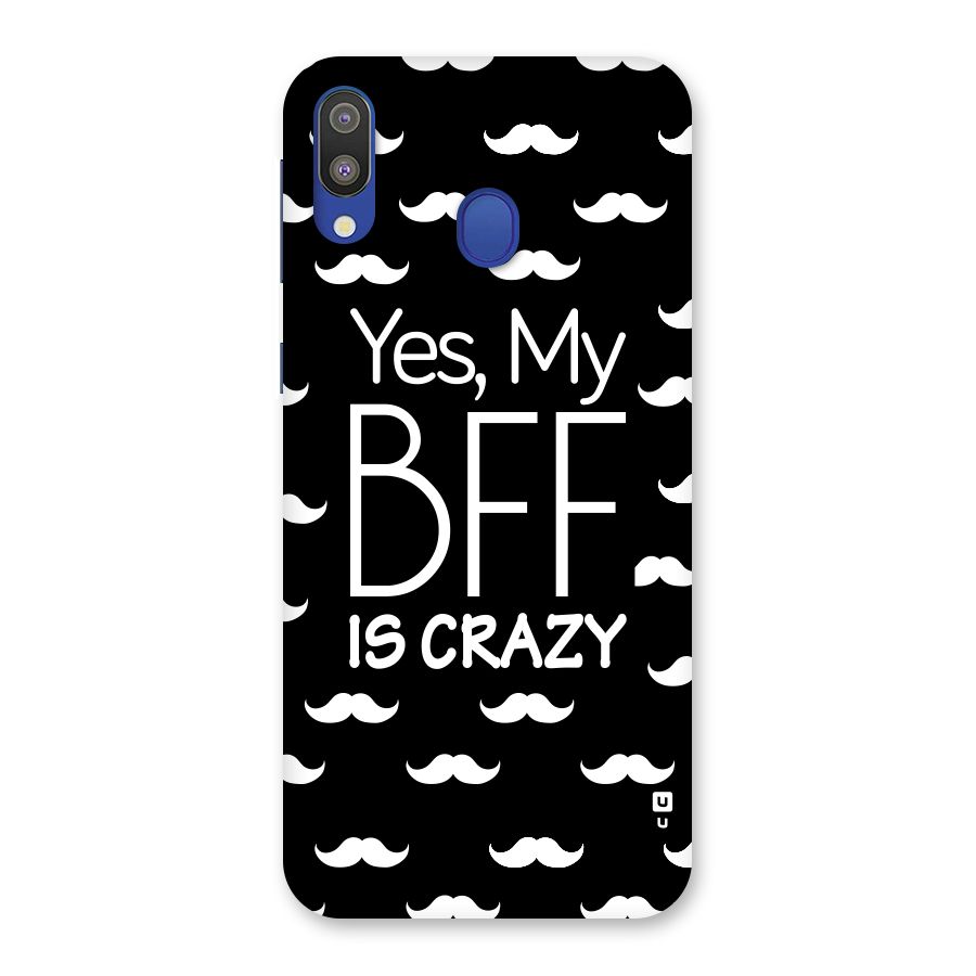 My Bff Is Crazy Back Case for Galaxy M20