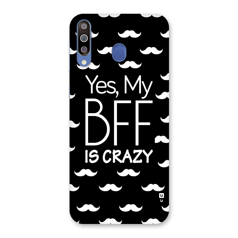 My Bff Is Crazy Back Case for Galaxy M30
