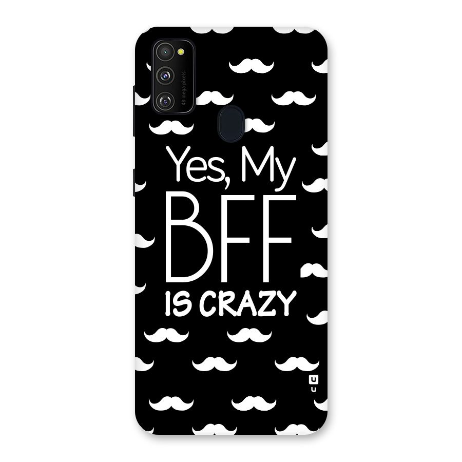 My Bff Is Crazy Back Case for Galaxy M30s