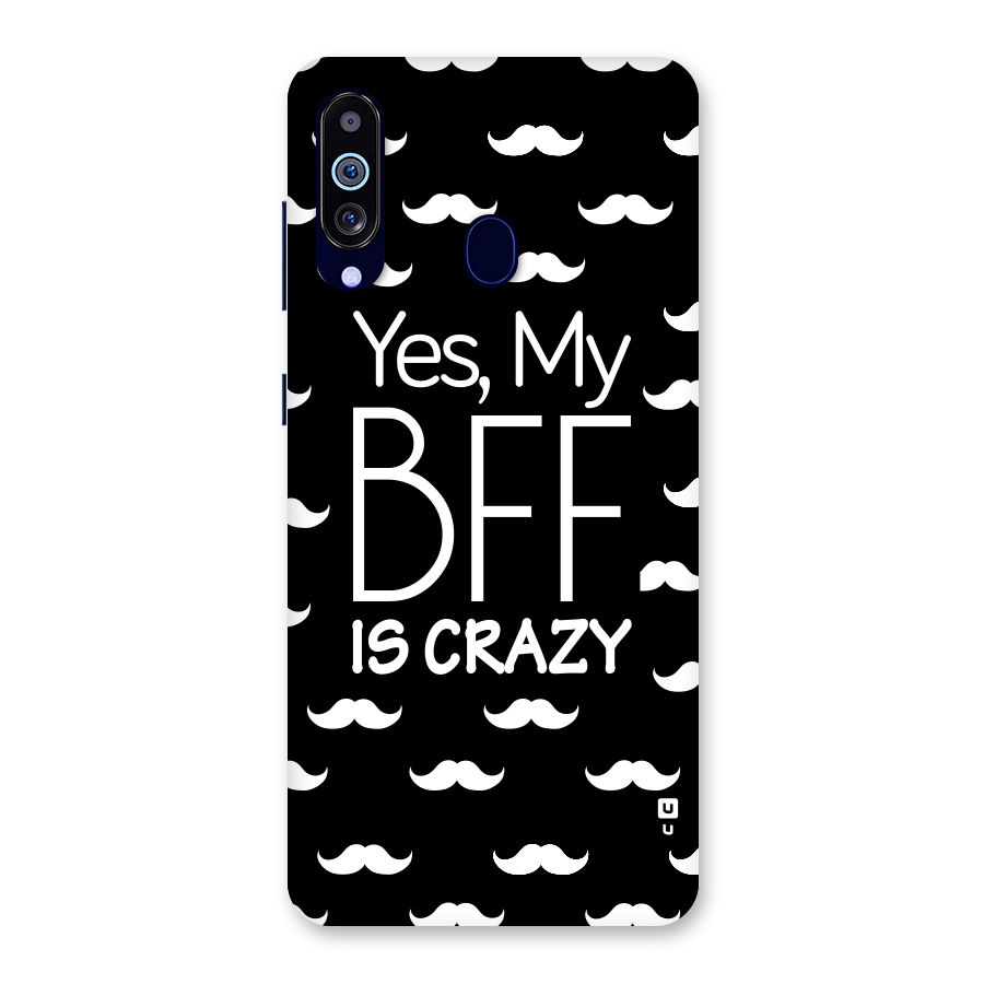 My Bff Is Crazy Back Case for Galaxy M40