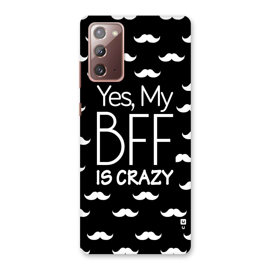 My Bff Is Crazy Back Case for Galaxy Note 20