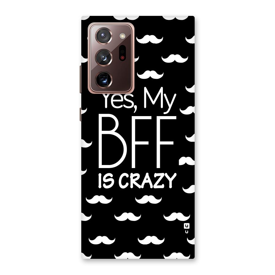 My Bff Is Crazy Back Case for Galaxy Note 20 Ultra