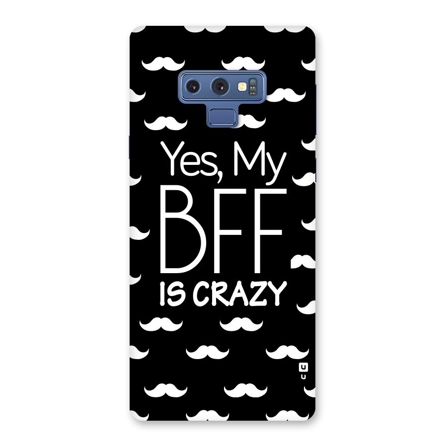 My Bff Is Crazy Back Case for Galaxy Note 9