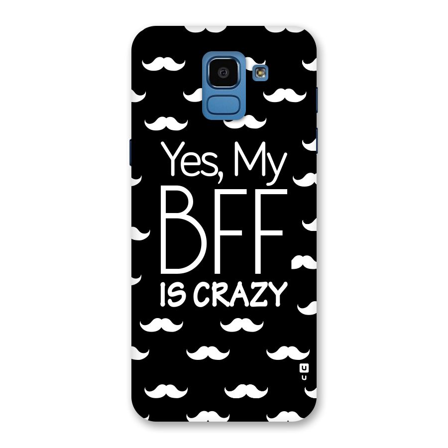 My Bff Is Crazy Back Case for Galaxy On6