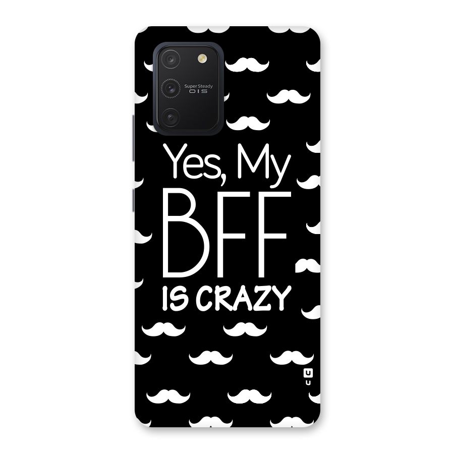 My Bff Is Crazy Back Case for Galaxy S10 Lite