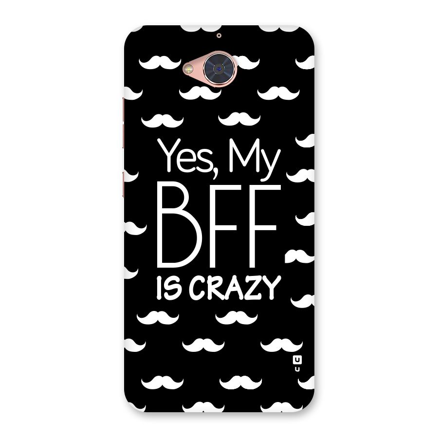 My Bff Is Crazy Back Case for Gionee S6 Pro