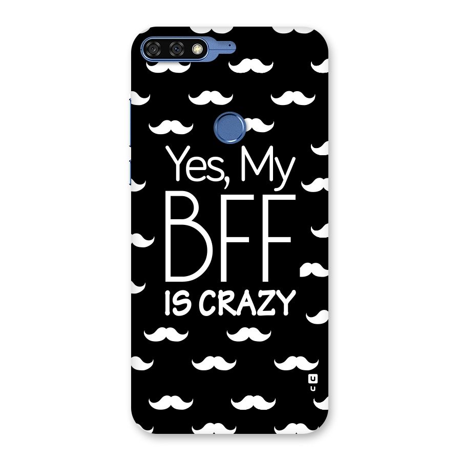My Bff Is Crazy Back Case for Honor 7C