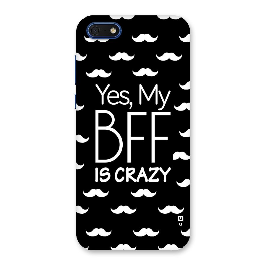 My Bff Is Crazy Back Case for Honor 7s