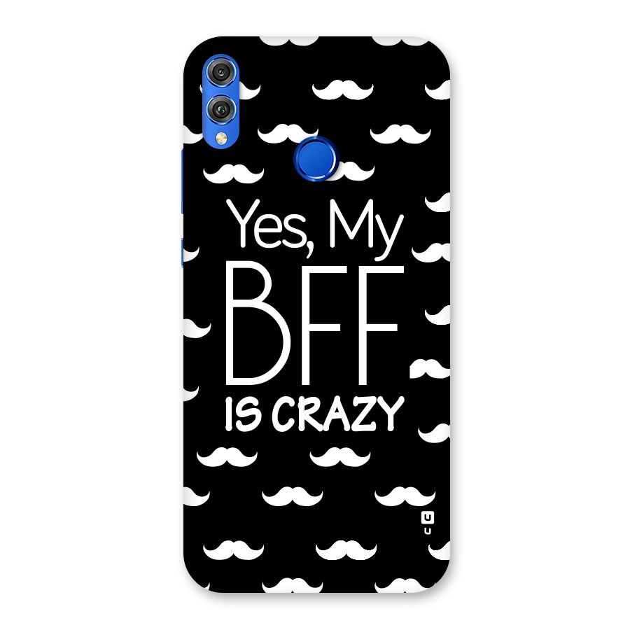 My Bff Is Crazy Back Case for Honor 8X
