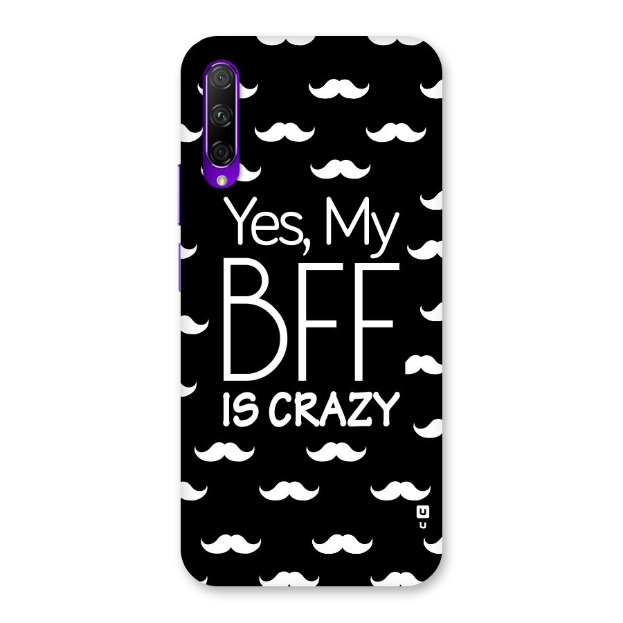My Bff Is Crazy Back Case for Honor 9X Pro