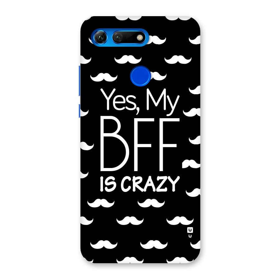 My Bff Is Crazy Back Case for Honor View 20