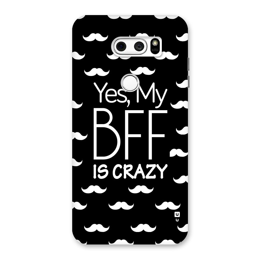 My Bff Is Crazy Back Case for LG V30