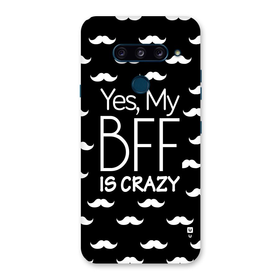 My Bff Is Crazy Back Case for LG  V40 ThinQ