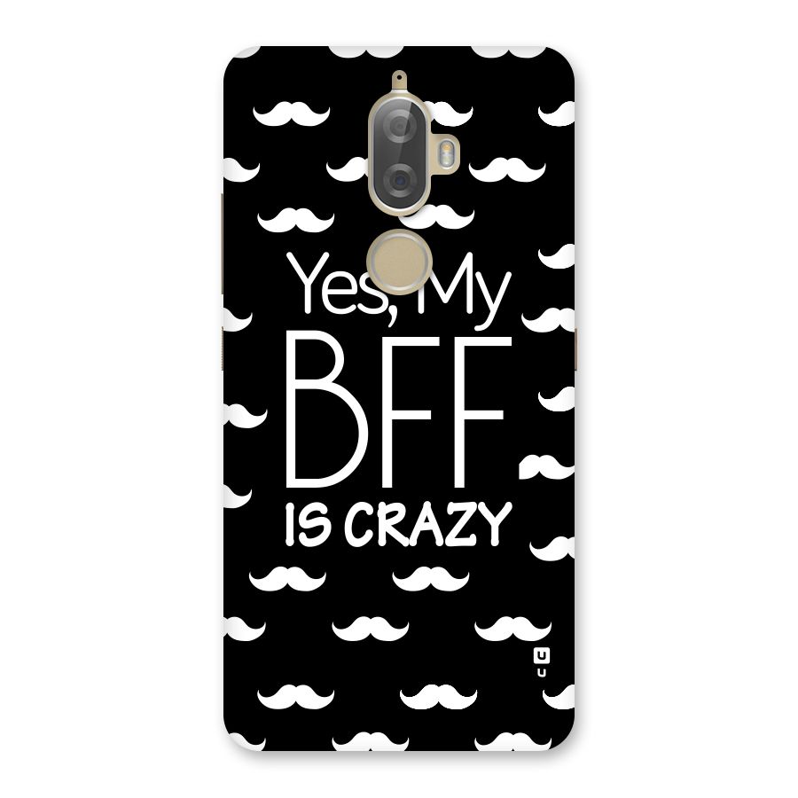 My Bff Is Crazy Back Case for Lenovo K8 Plus