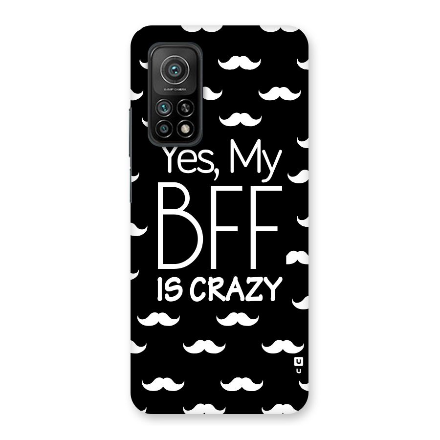 My Bff Is Crazy Back Case for Mi 10T 5G